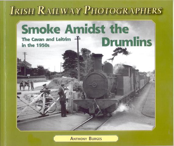 Smoke amidst the Drumlins - The Cavan and 
	Leitrim in the 1950s